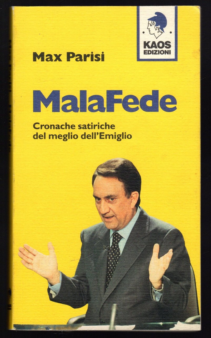 MalaFede. Cronache satiriche del meglio dell'Emiglio