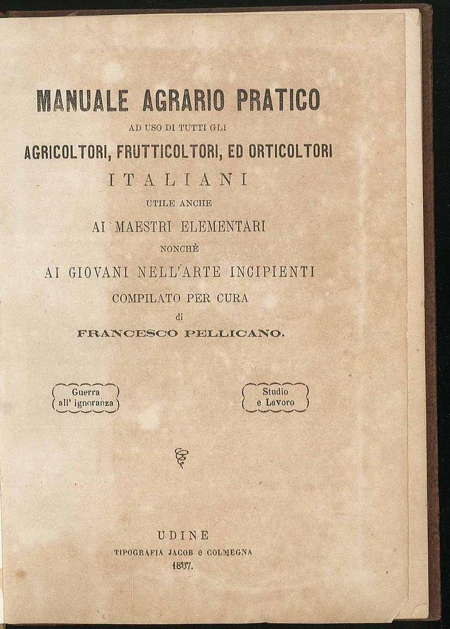 Manuale agrario pratico ad uso di tutti gli agricoltori, frutticoltori, …