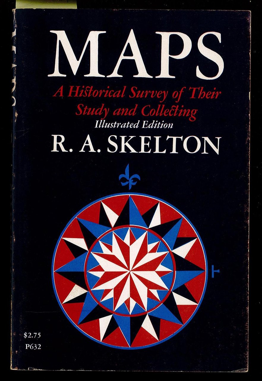 Maps. A Historical Survey of Their Study and Collecting