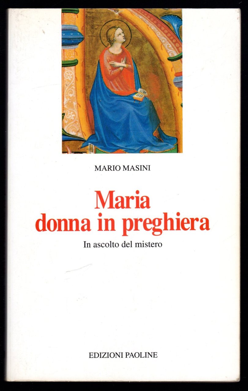 Maria donna in preghiera. In ascolto del mistero