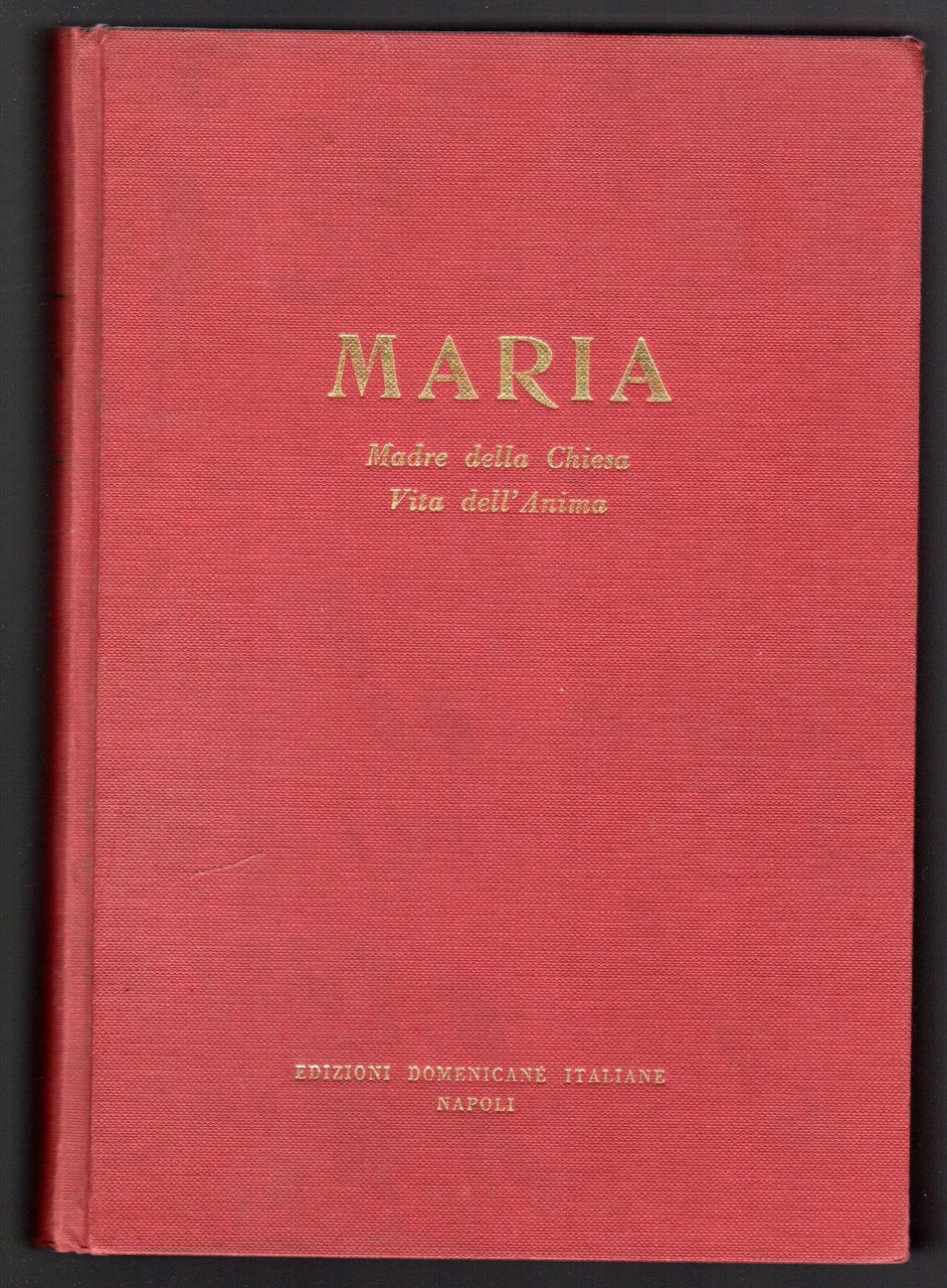 Maria. Madre della Chiesa Vita dell'anima