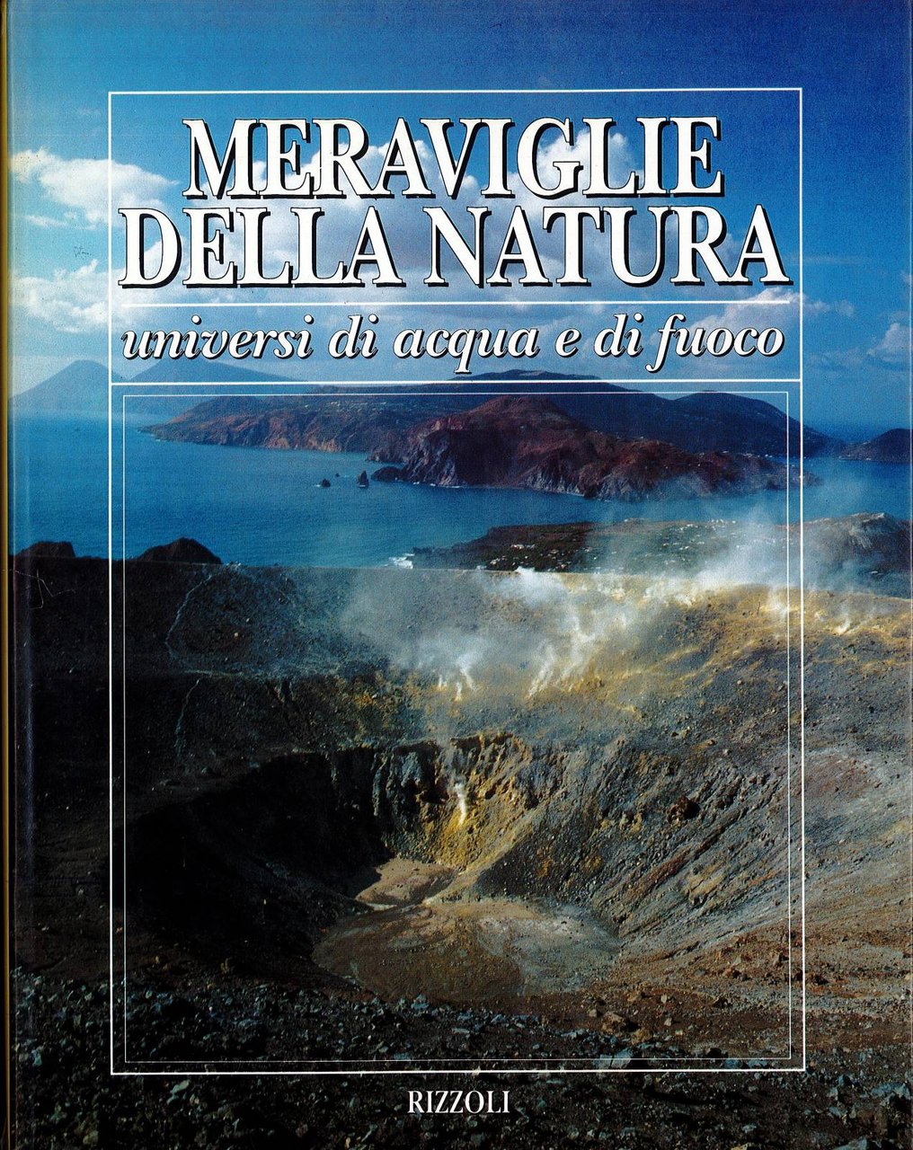 Meraviglie della natura. Universi di acqua e di fuoco | Immagine principale