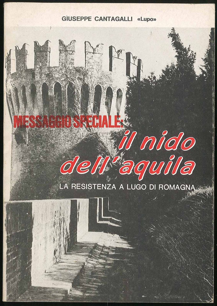 Messaggio speciale: il nido dell'aquila - La Resistenza a Lugo …