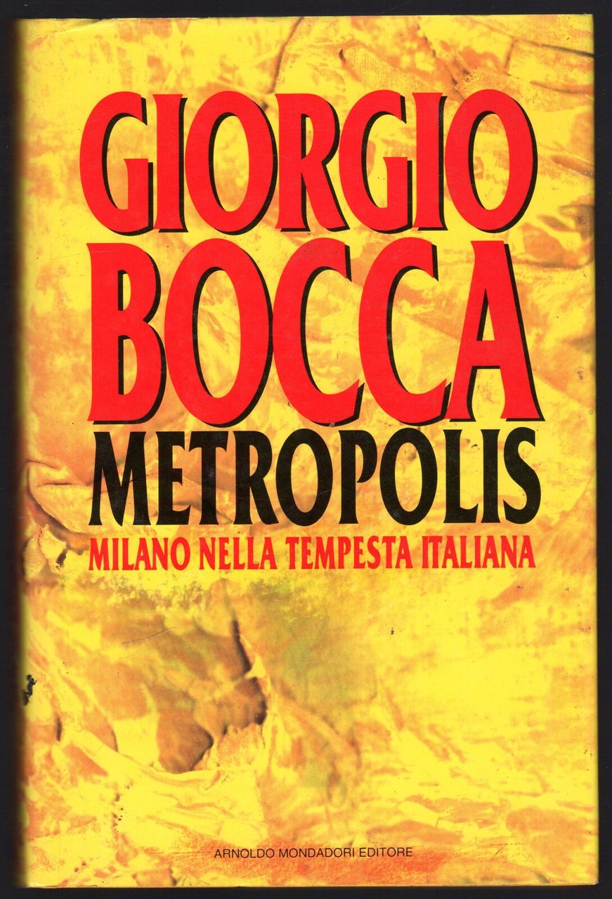 Metropolis. Milano nella tempesta italiana