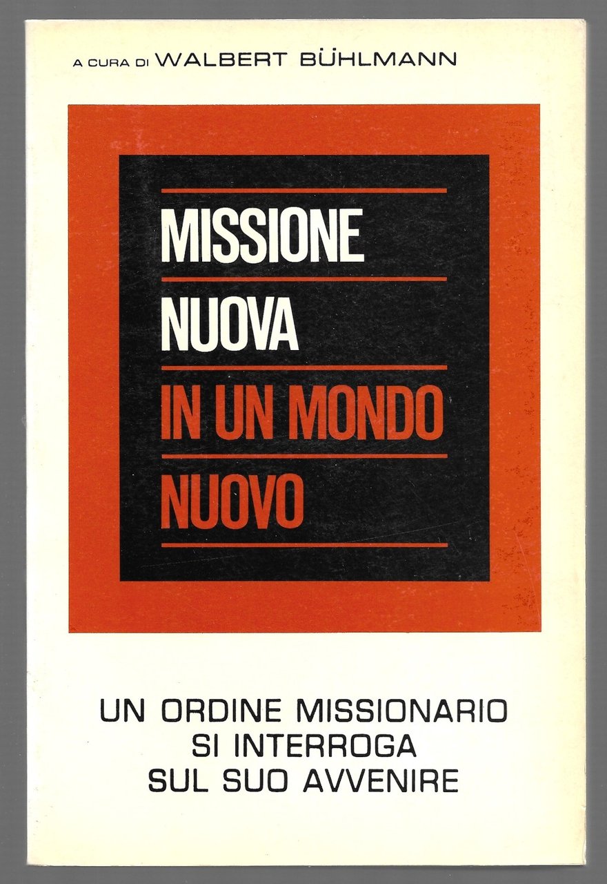 Missione nuova in un nuovo mondo - Un ordine missionario …