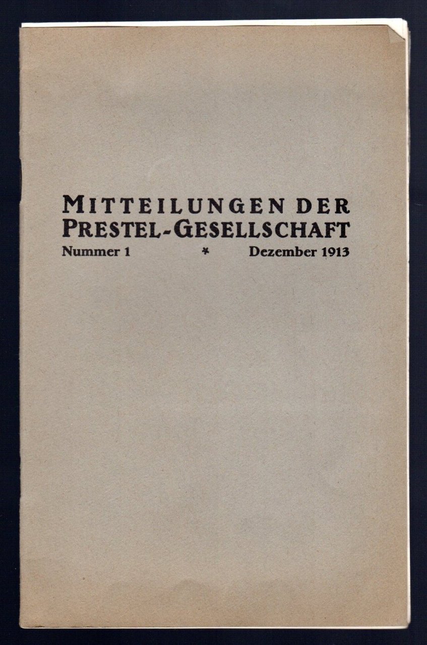 Mitteilungen der Prestel-Gesellschaft. Nummer 1 - Dezember 1913.