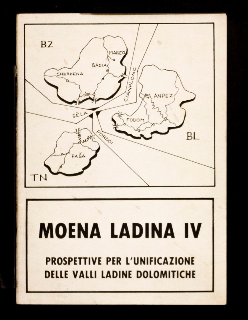 Moena Ladina IV - Prospettive per l'unificazione delle Valli Ladine …