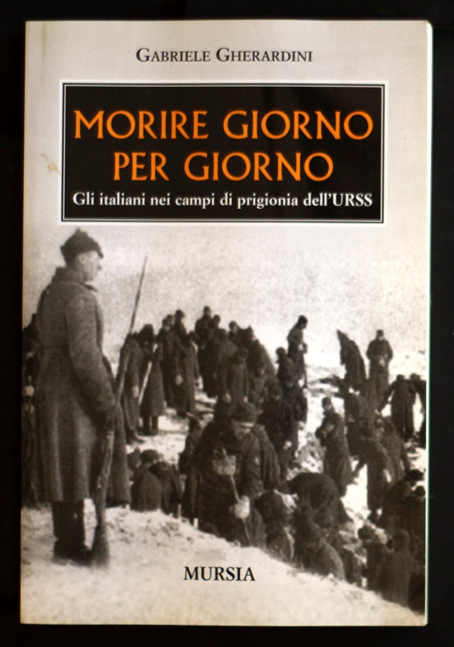 Morire giorno per giorno - Gli italiani nei campi di …