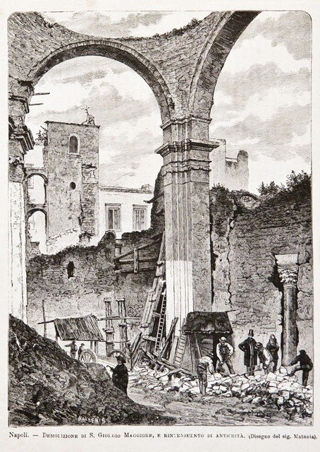 Napoli.- Demolizione di S. Giorgio Maggiore, e rinvenimento di antichità