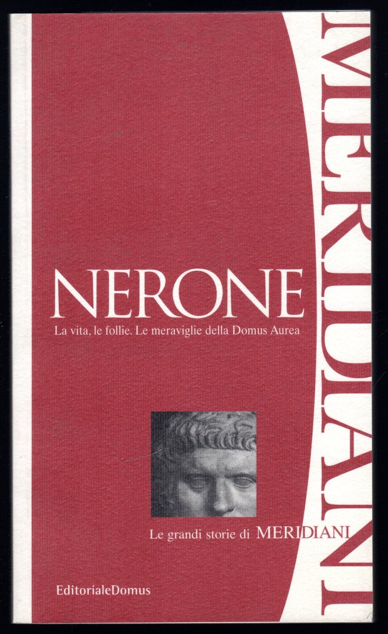 Nerone. La vita. Le meraviglie della Domus Aurea