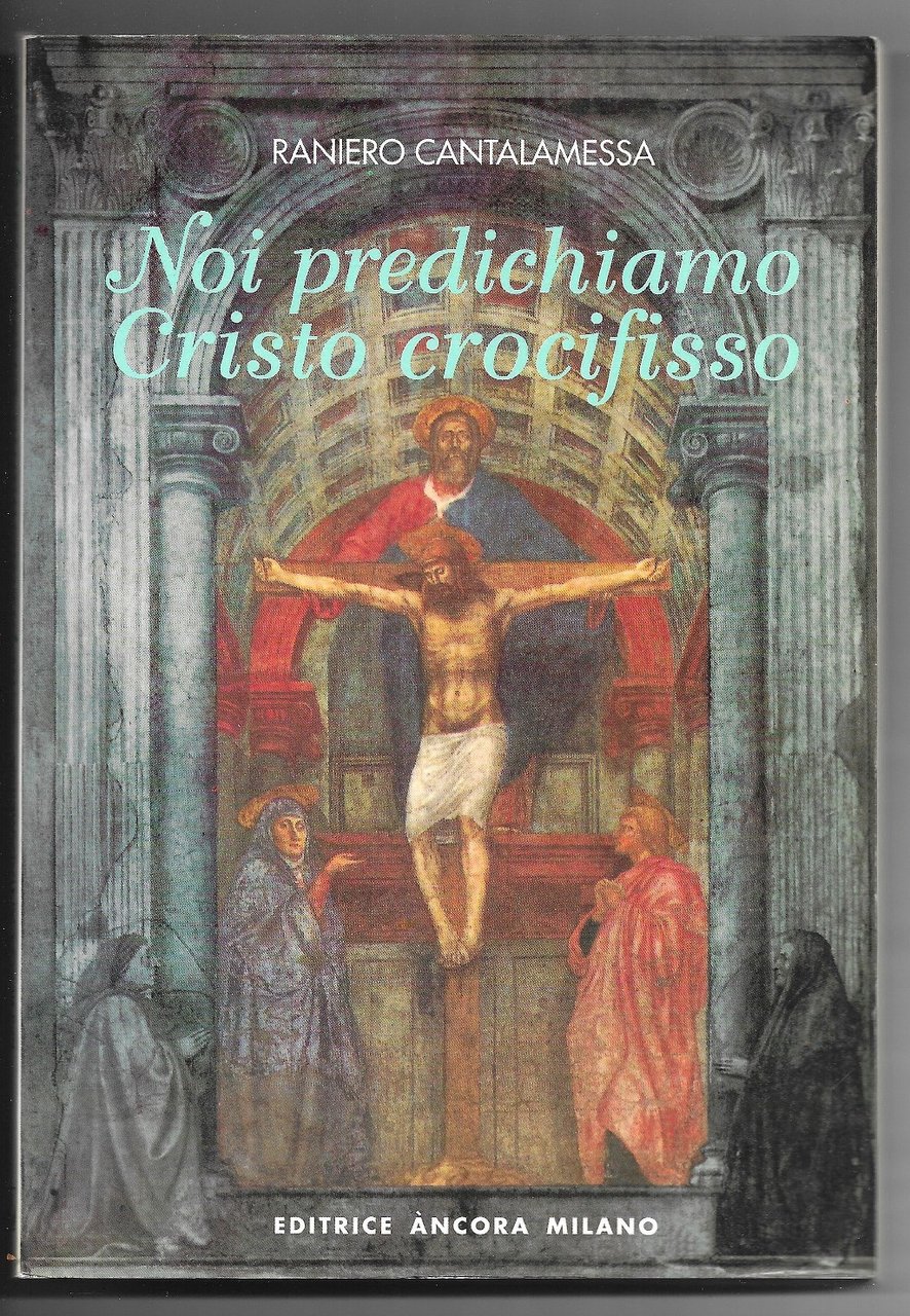 Noi predichiamo Cristo crocifisso