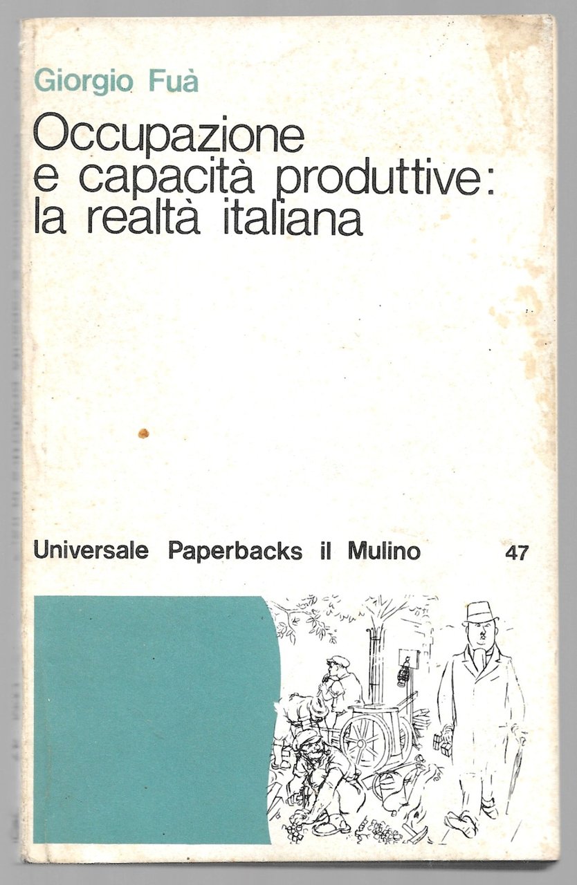 Occupazione e capacità produttive: la realtà italiana