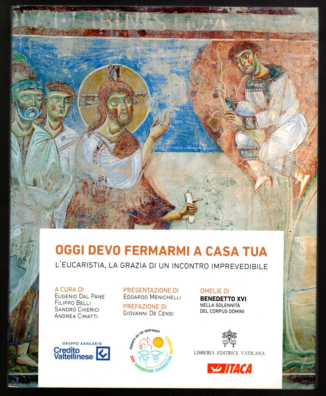 Oggi devo fermarmi a casa tua. L'eucaristia, la grazia di …