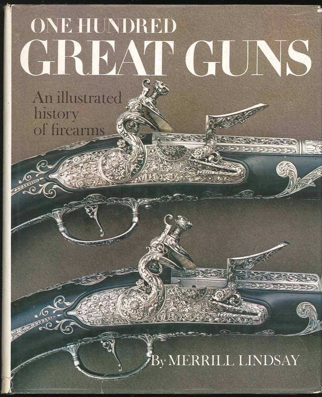 One hundred great guns - An illustrated history of firearms