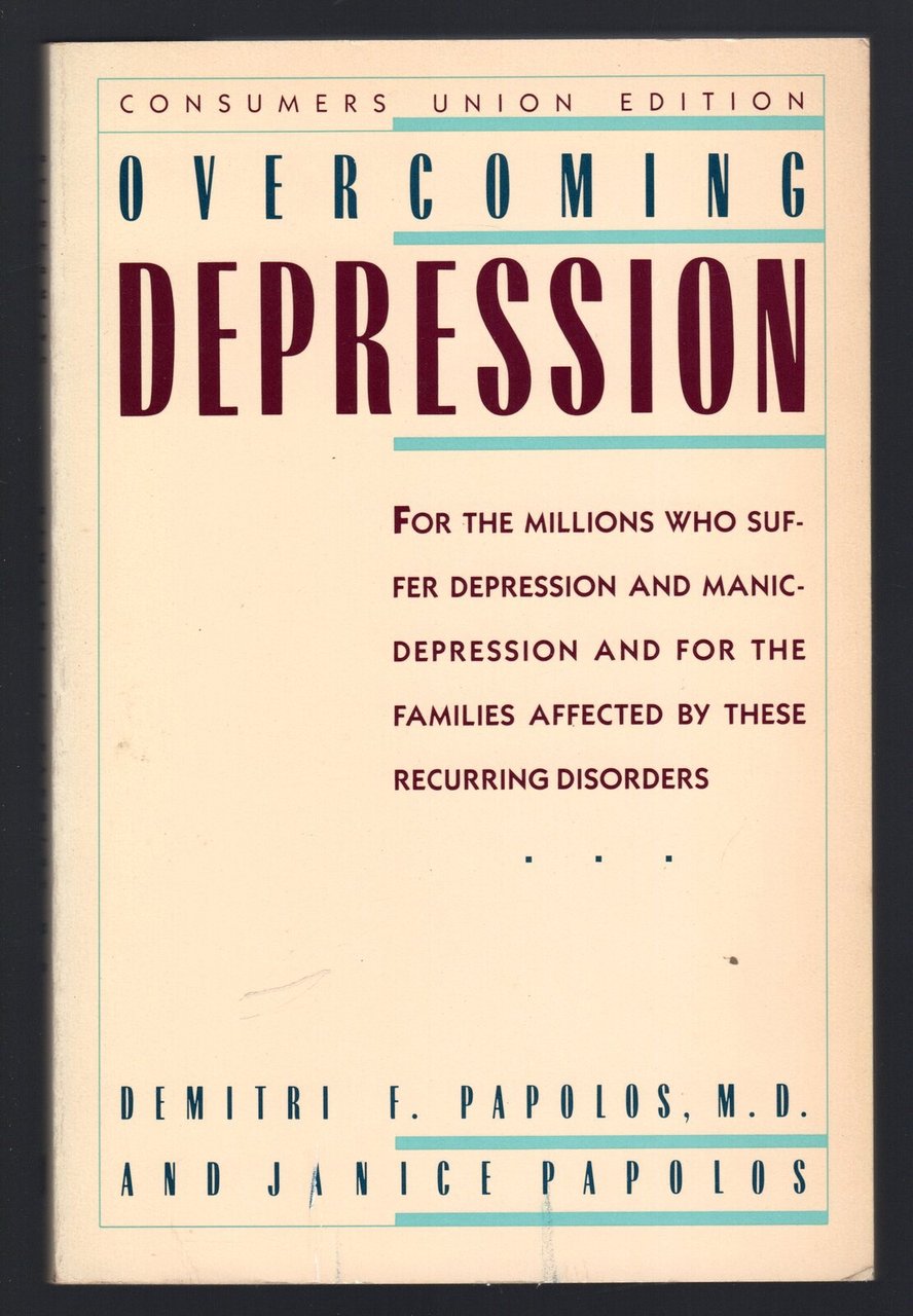 Overcoming depression. For the millions who suffer depression and manic-depression …