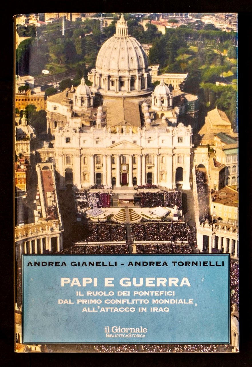 Papi e guerra. Il ruolo dei pontefici dal primo conflitto …