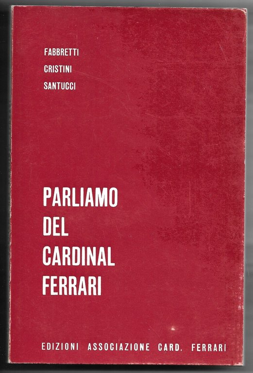 Parliamo del Cardinal Ferrari