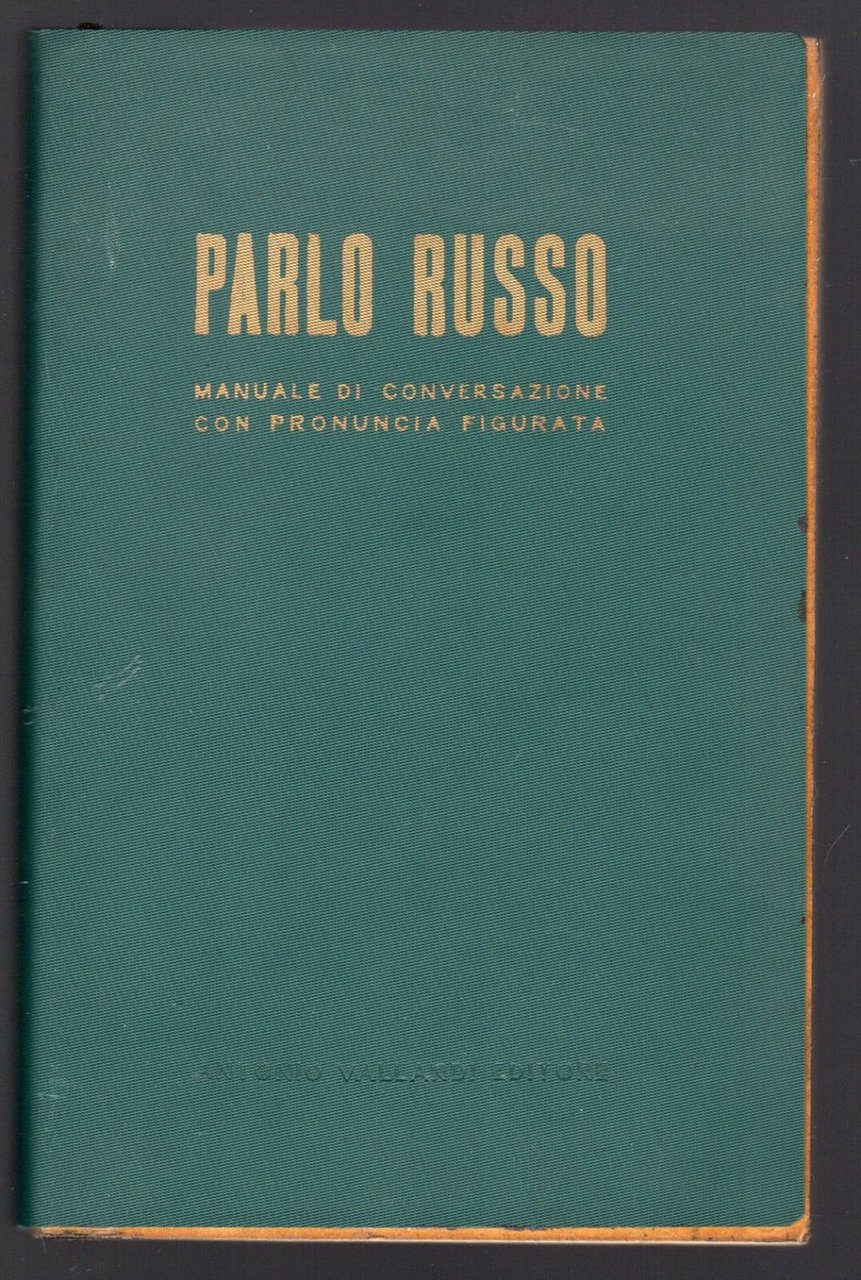 Parlo russo. Manuale di conversazione con pronuncia figurata