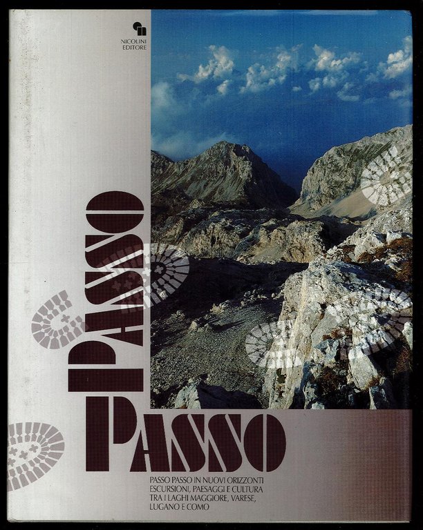Passo passo in nuovi orizzonti escursioni, paesaggi e cultura tra i laghi Maggiore, Varese, Lugano e Como