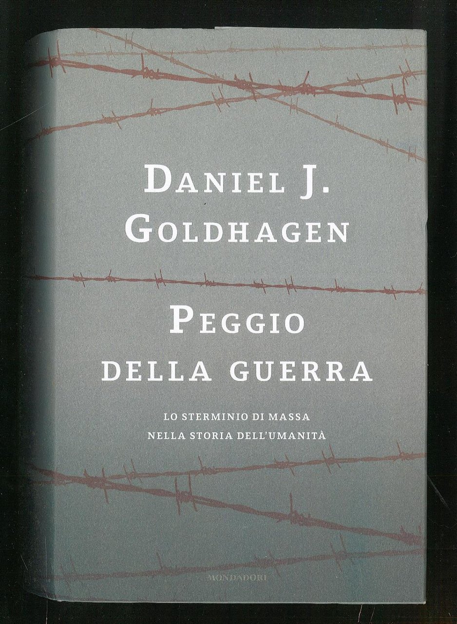 Peggio della guerra - Lo sterminio di massa nella storia …
