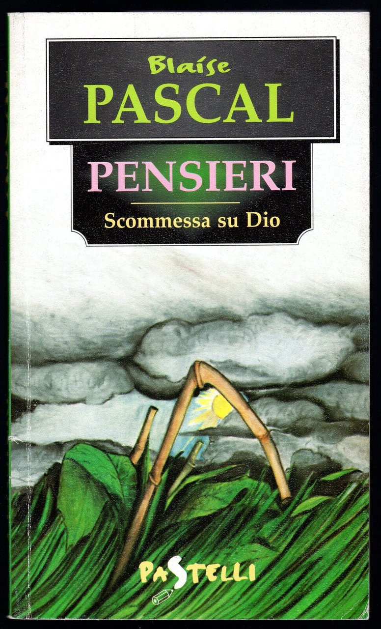 Pensieri. Scommessa su Dio