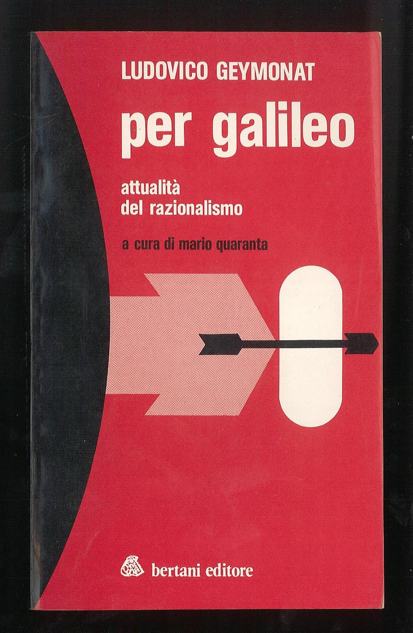 Per Galileo, attualità del razionalismo