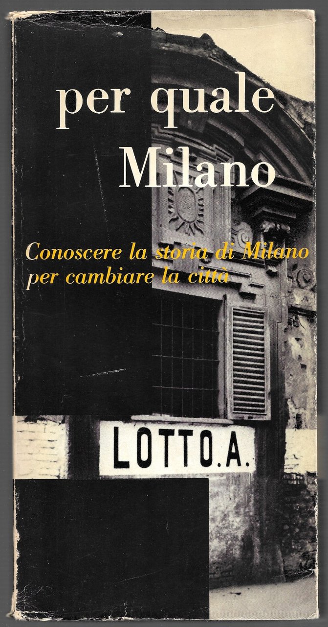 Per quale Milano - Conoscere la storia di Milano per …