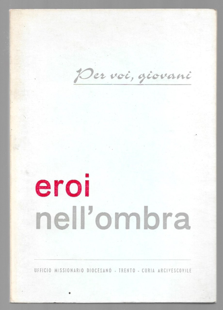 Per voi, giovani - Eroi nell'ombra