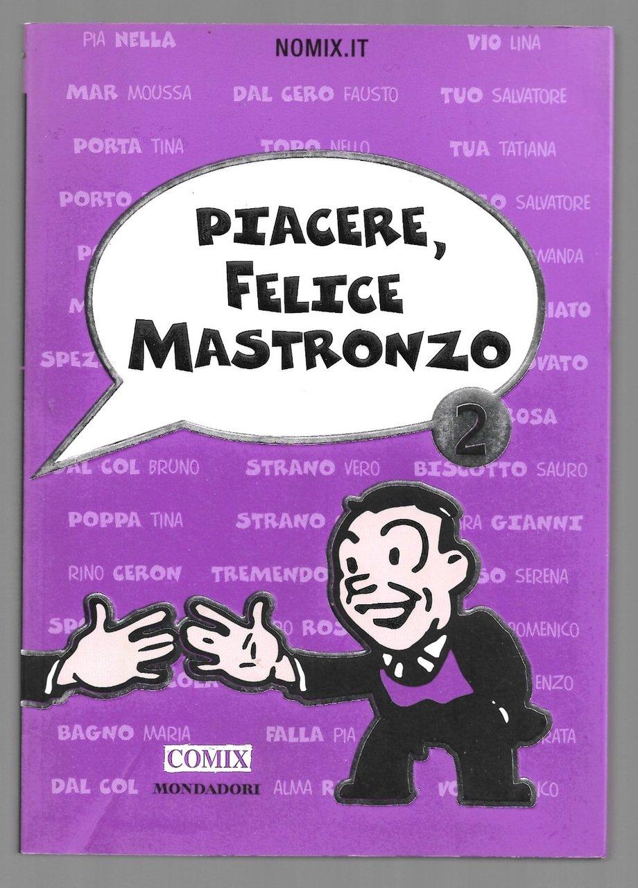 Piacere, Felice Mastrostronzo 2