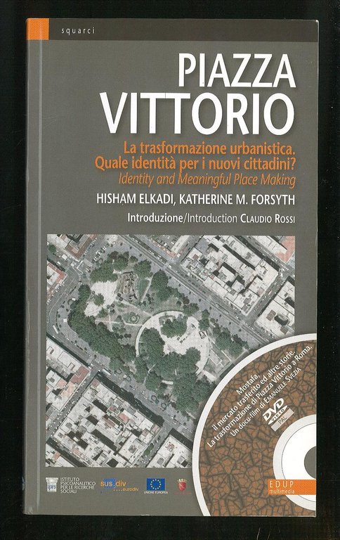 Piazza Vittorio – La trasformazione urbanistica. Quale identità per i nuovi cittadini?