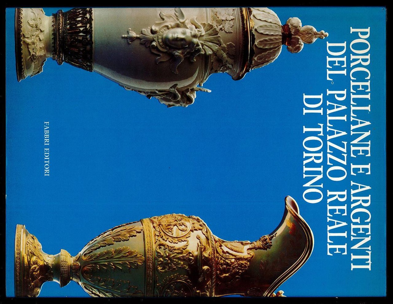 Porcellane e argenti del Palazzo Reale di Torino