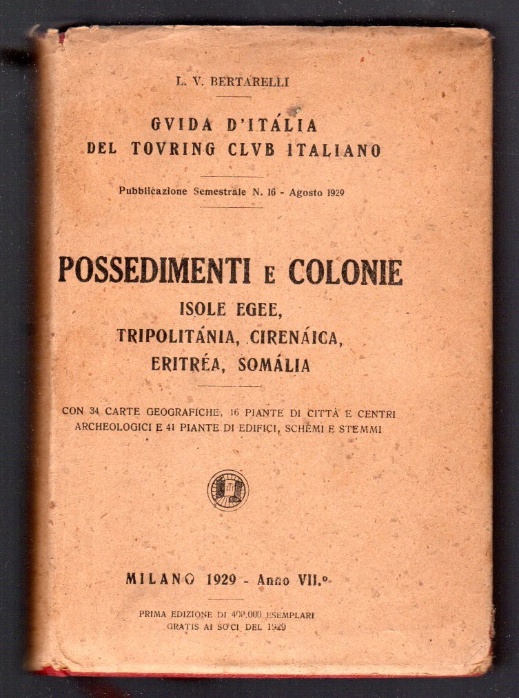 Possedimenti e colonie. Isole Egee, Tripolitania, Cirenaica, Eritrea, Somalia