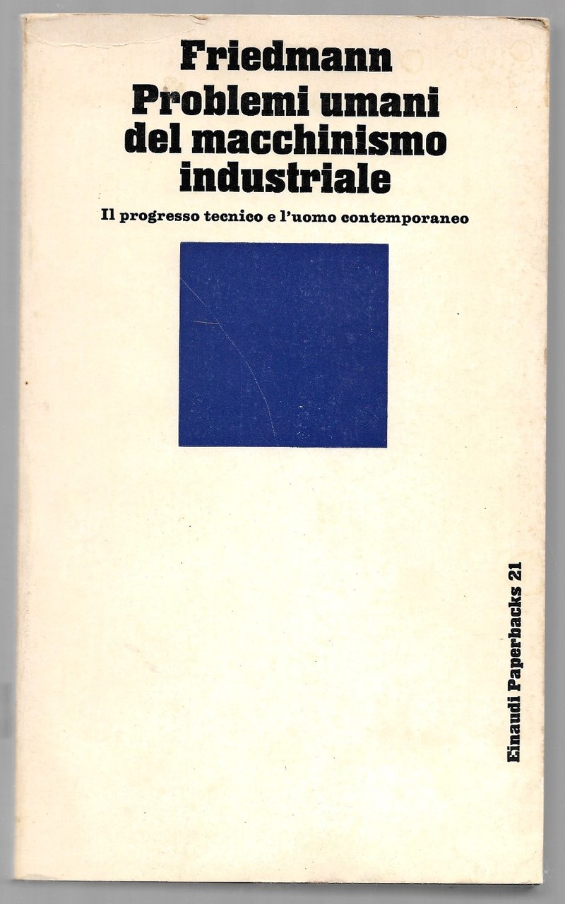 Problemi umani del macchinismo industriale - Il progresso tecnico e …