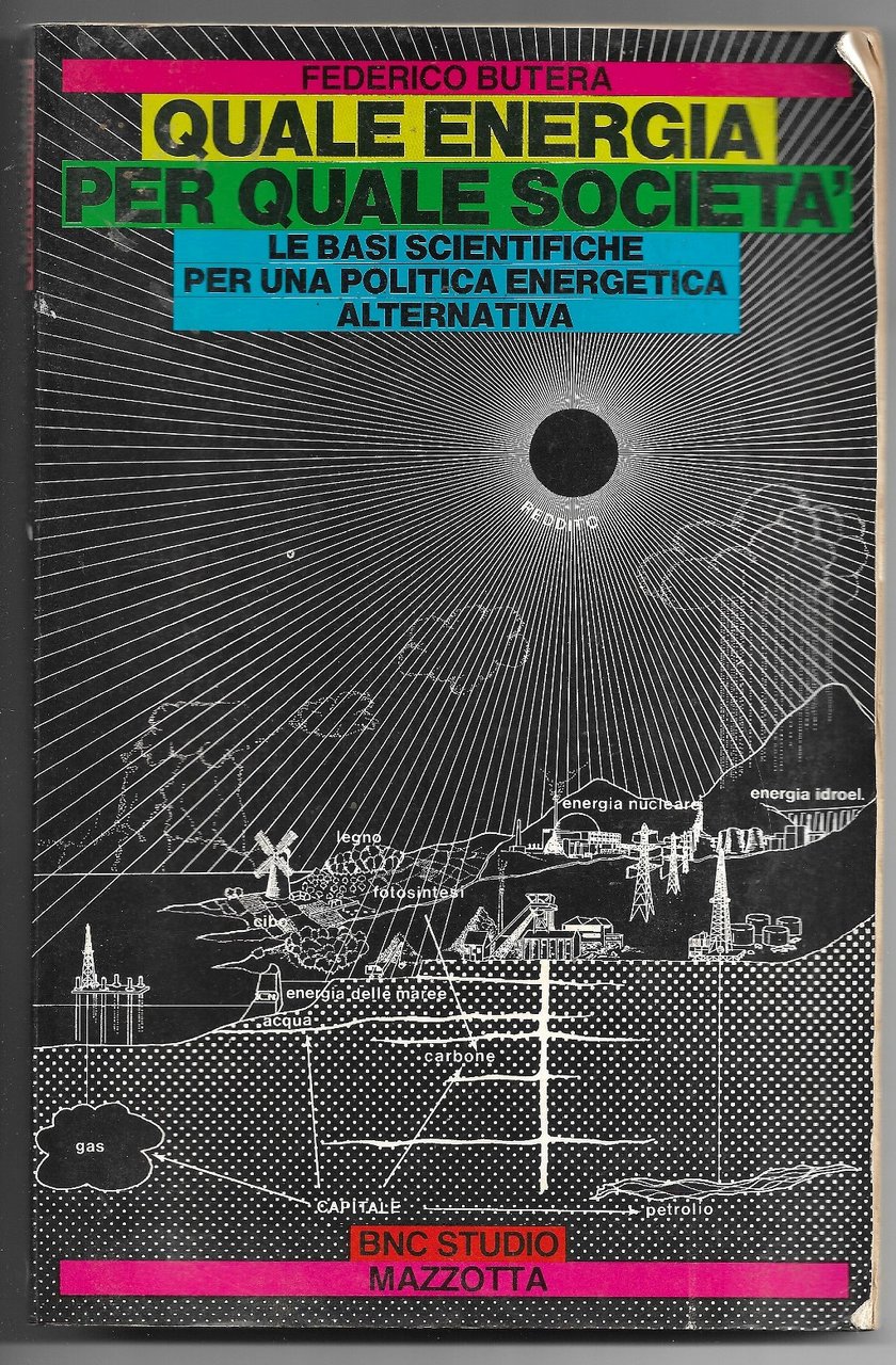 Quale energia per quale società - Le basi scientifiche per …