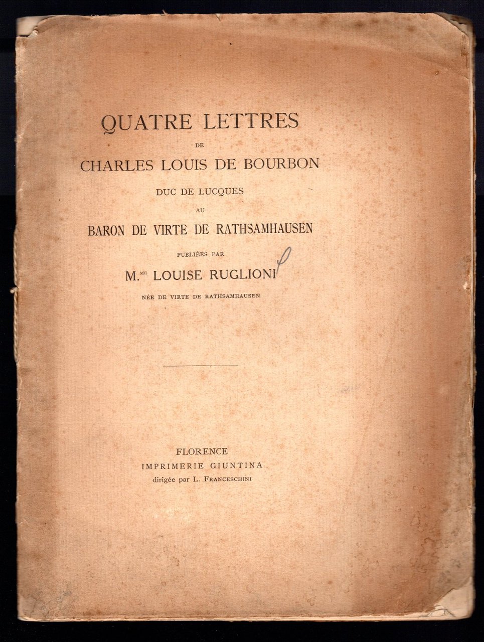 Quatre lettres de Charles Louis de Bourbon Duc de Lucques …