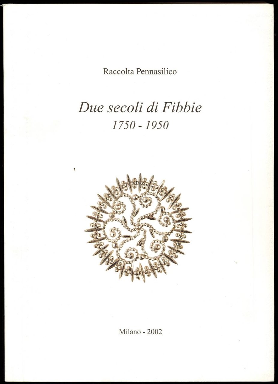 Raccolta Pennasilico - Due secoli di Fibbie 1750-1950 Vol. I | Immagine principale