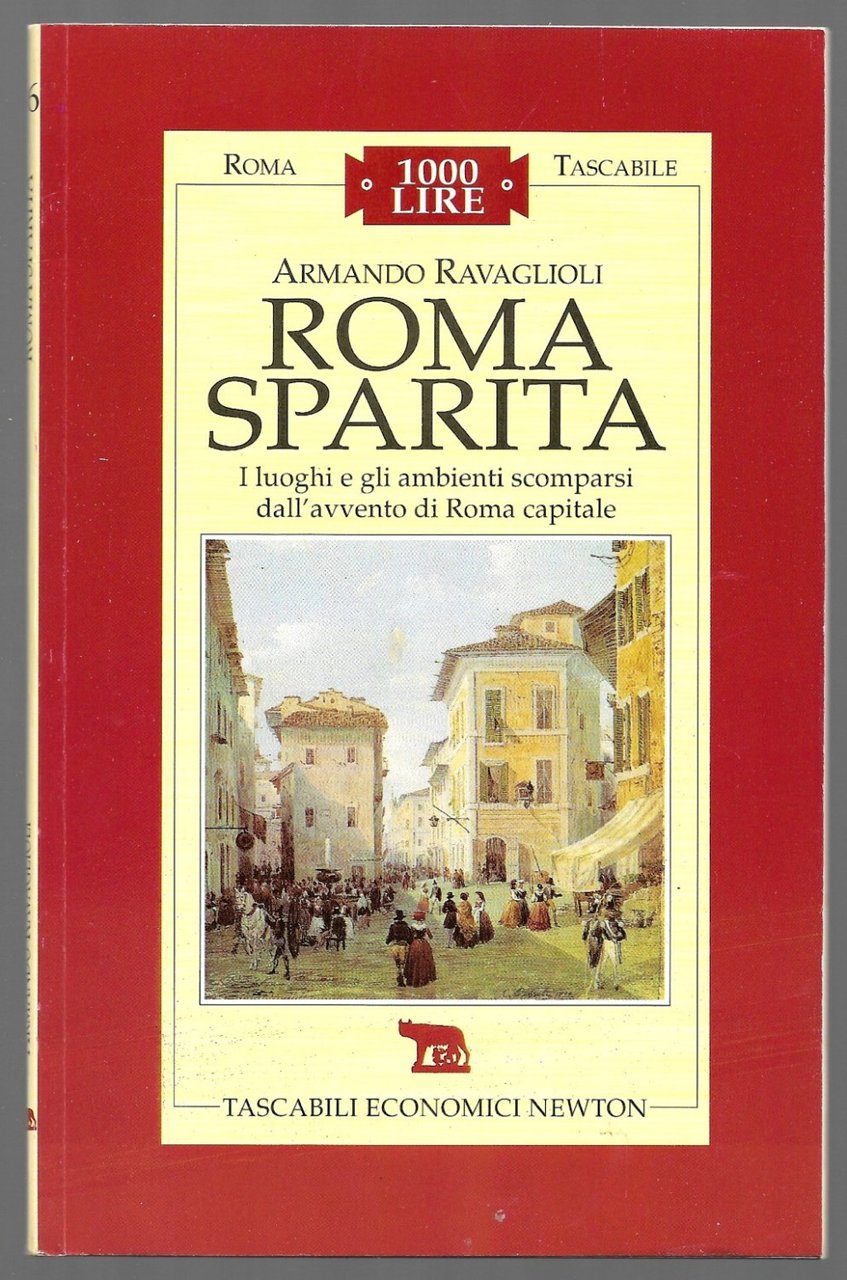 Roma sparita – I luoghi e gli ambienti scomparsi dall’avvento …