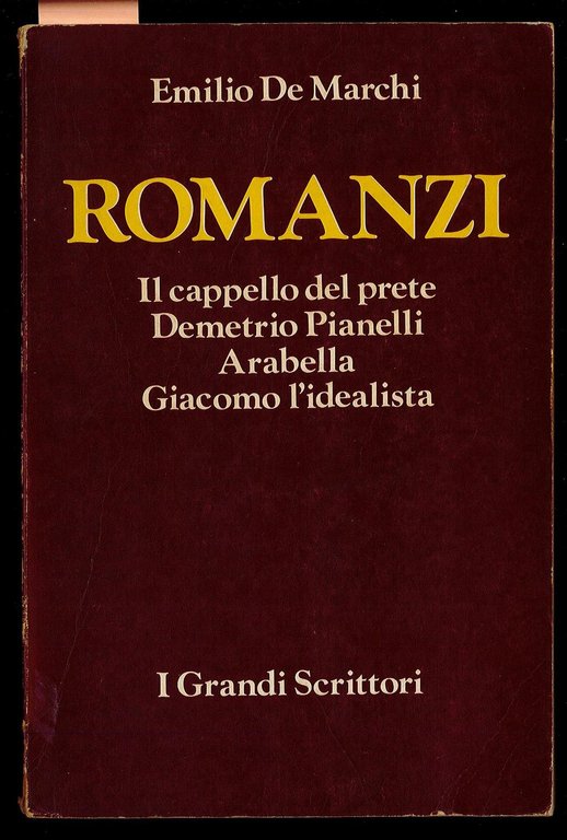 Romanzi - Il cappello del prete - Demetrio Pianelli - Arabella - Giacomo l'idealista