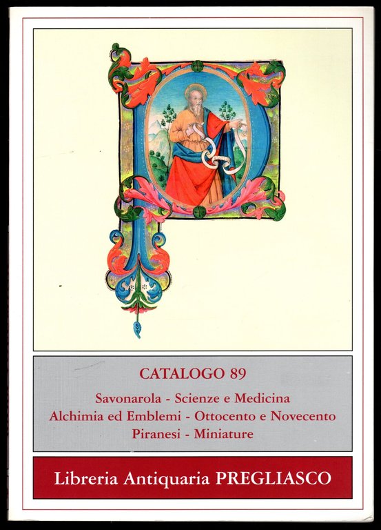 Savonarola - Scienze e Medicina Alchimia ed Emblemi - Ottocento e Novecento Piranesi - Miniature