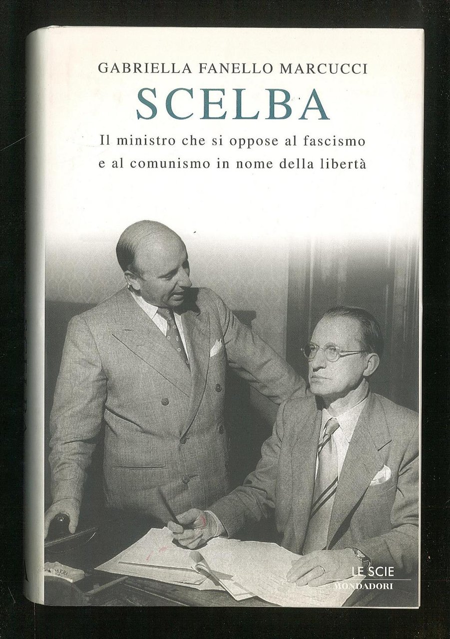 Scelba - Il ministro che si oppose al fascismo e …