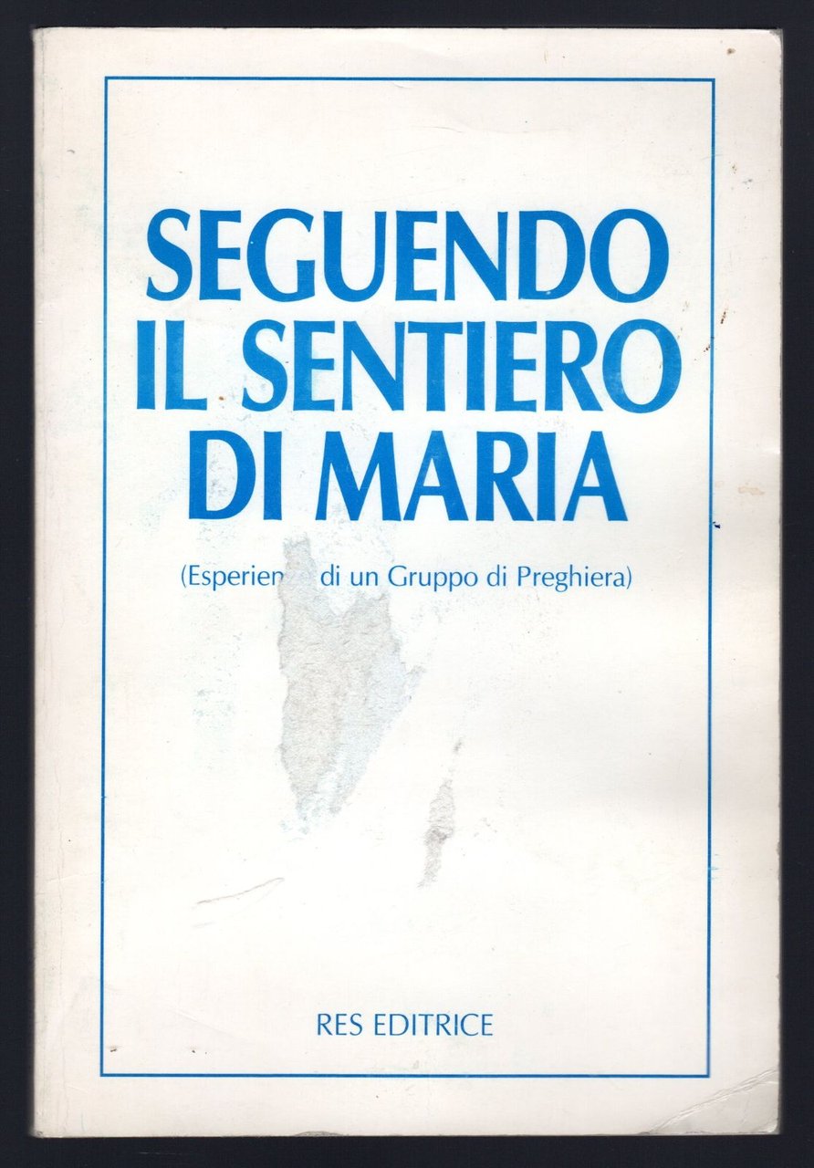 Seguendo il sentiero di Maria (Esperienze di un gruppo di …