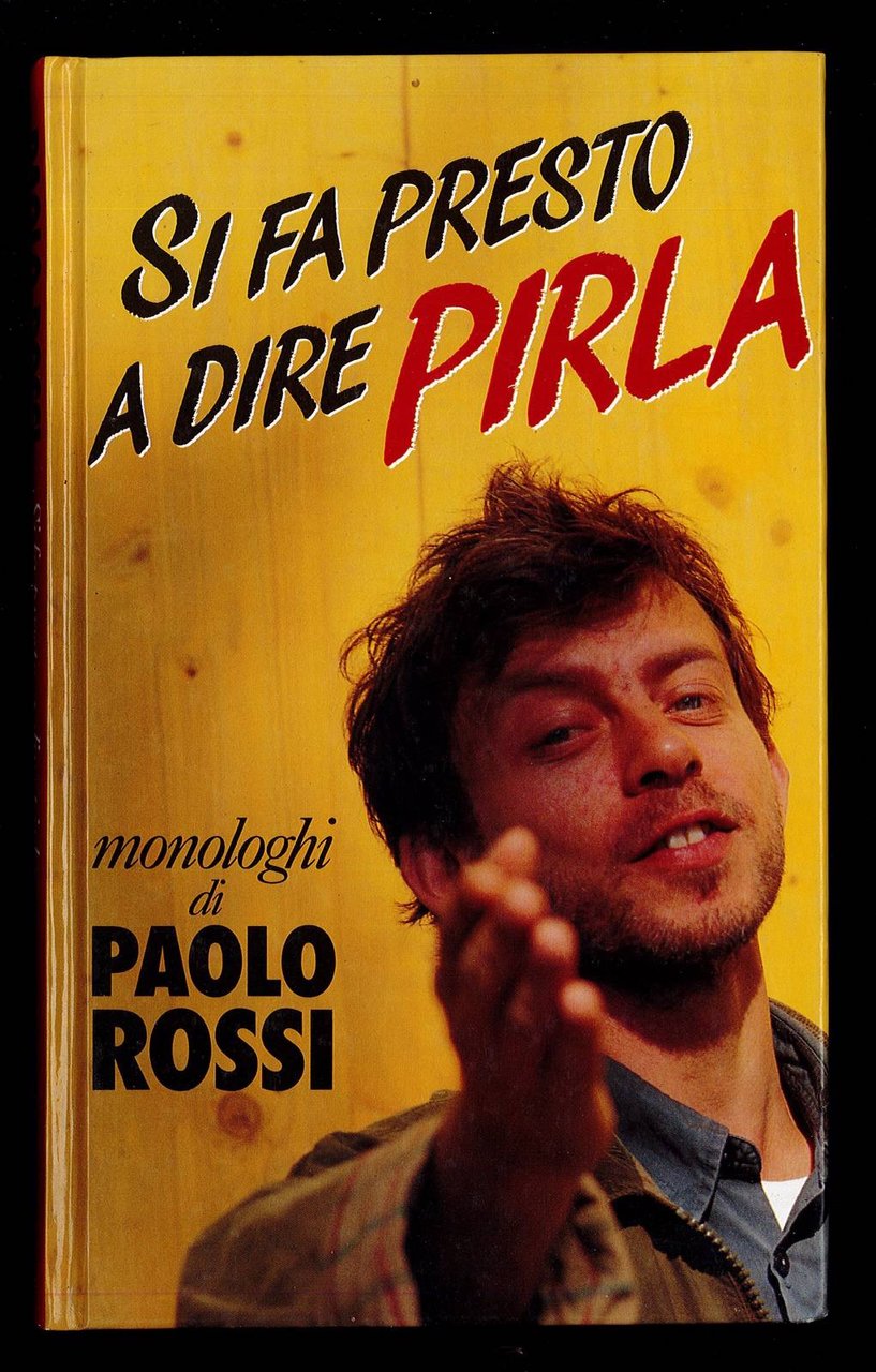 Si fa presto a dire pirla