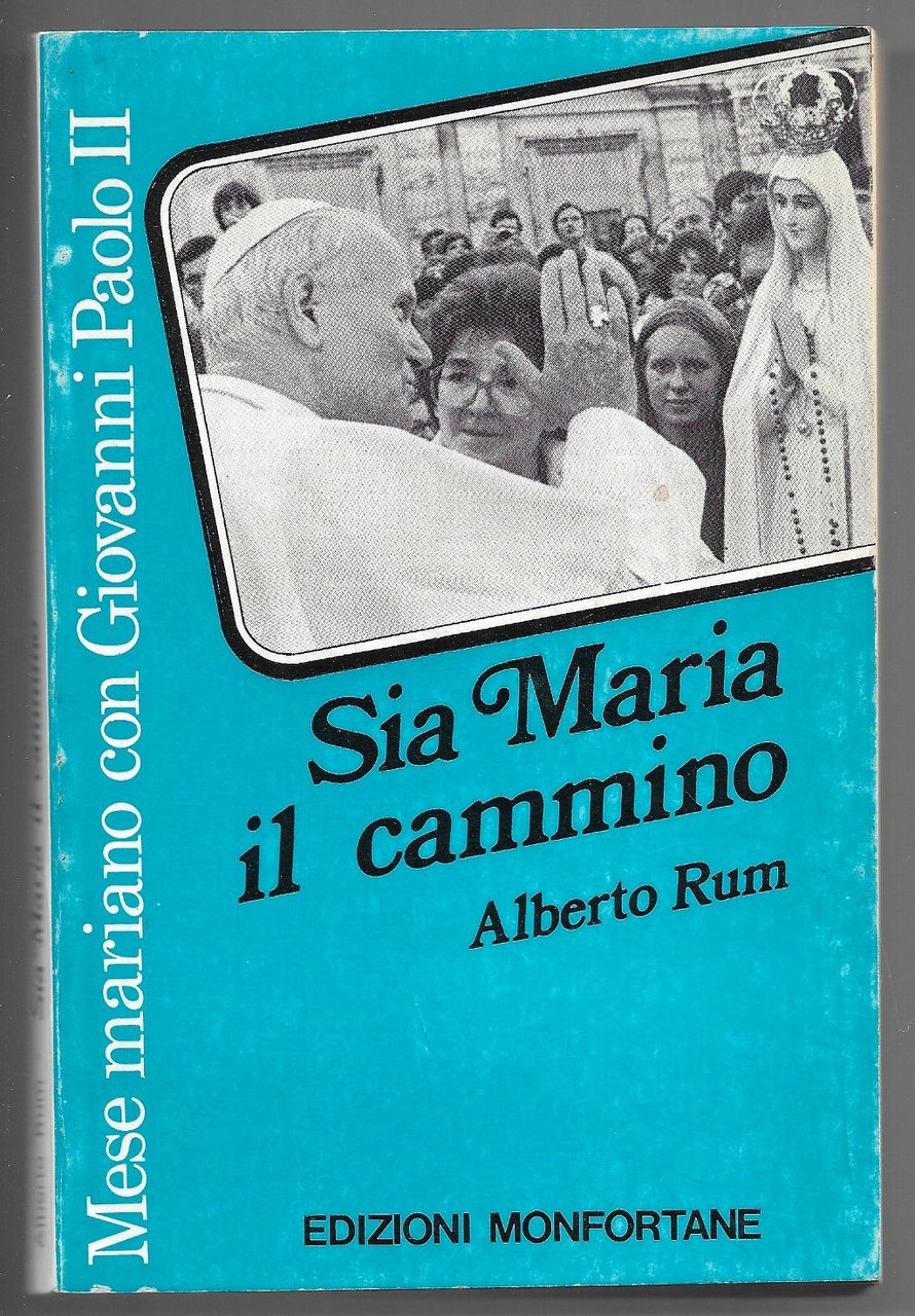 Sia Maria il cammino - Un mese con Giovanni Paolo …