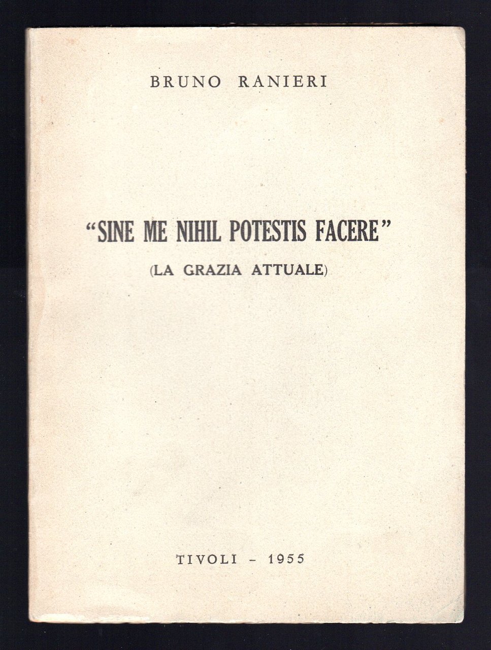 Sine me nihil potestis pacere (La grazia attuale)