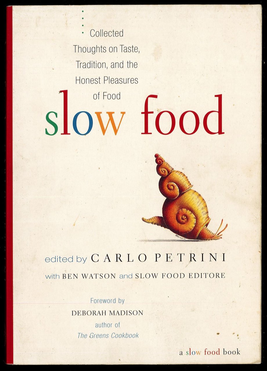 Slow Food: Collected Thoughts on Taste, Tradition, and the Honest … | Immagine principale
