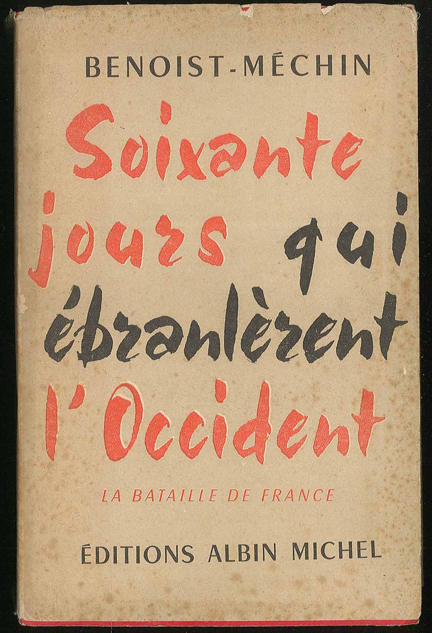 Soixante jours qui ebranlerent l'occident 10 mai -10 juillet 1940 …