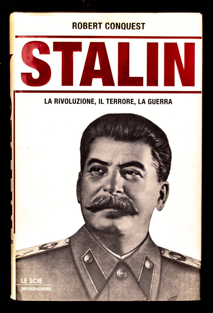 Stalin. La rivoluzione, il terrore, la guerra