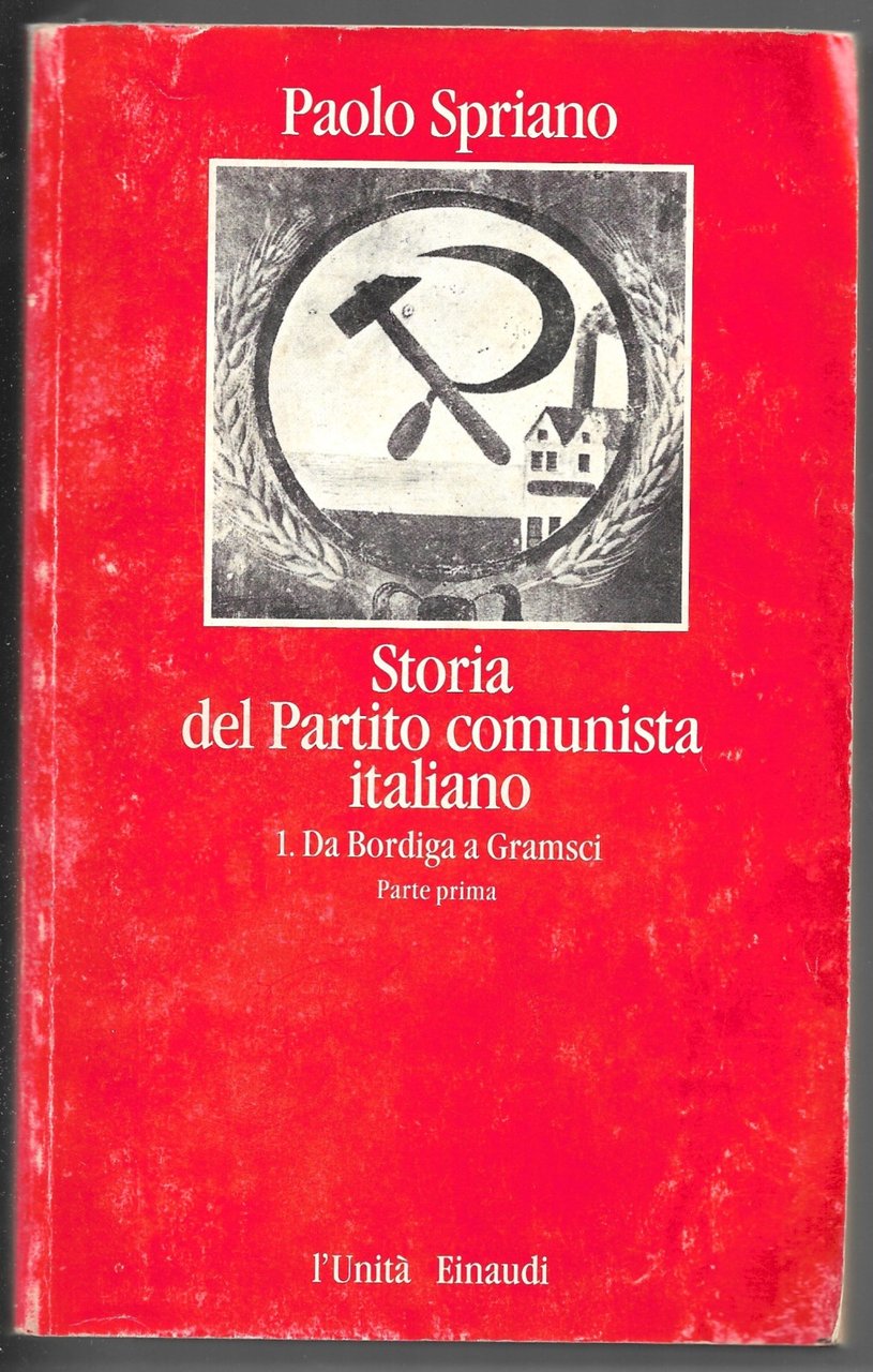 Storia del Partito comunista italiano 1. Da Bordiga a Gramsci …