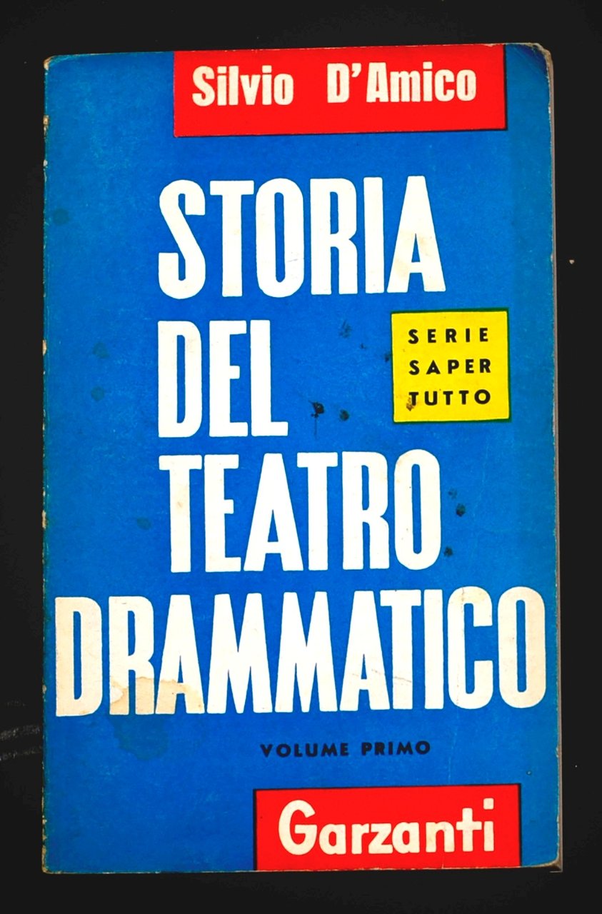 Storia del teatro drammatico. Volume I e II