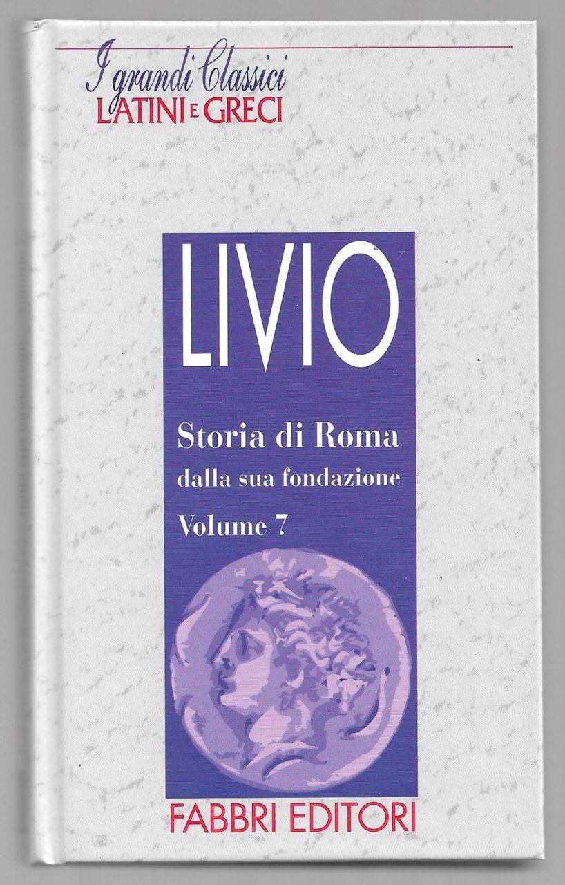 Storia di Roma dalla sua fondazione - Volume 7